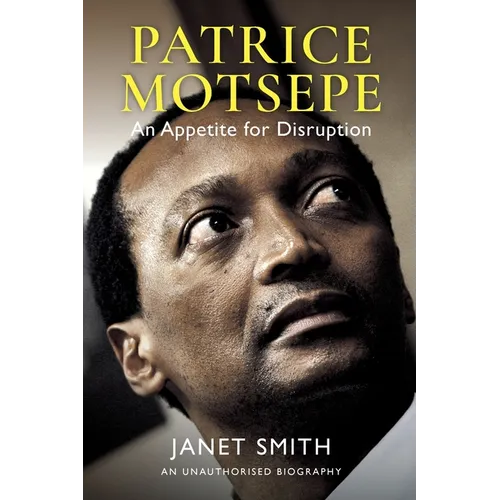 Patrice Motsepe: An Appetite for Disruption - Paperback