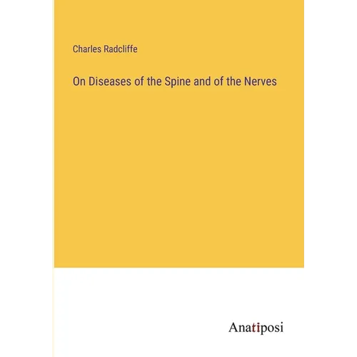 On Diseases of the Spine and of the Nerves - Paperback