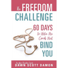 The Freedom Challenge: 60 Days to Untie the Cords that Bind You - Paperback
