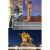 Artist-Entrepreneurs: Saint Gaudens, MacMonnies, and Parrish - Paperback