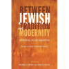 Between Jewish Tradition and Modernity: Rethinking an Old Opposition: Essays in Honor of David Ellenson - Hardcover