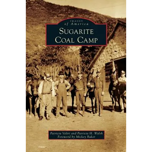 Sugarite Coal Camp - Hardcover