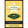 The Greening of the U.S. Military: Environmental Policy, National Security, and Organizational Change - Paperback