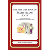 The Best Ever Book of Statistician Jokes: Lots and Lots of Jokes Specially Repurposed for You-Know-Who - Paperback
