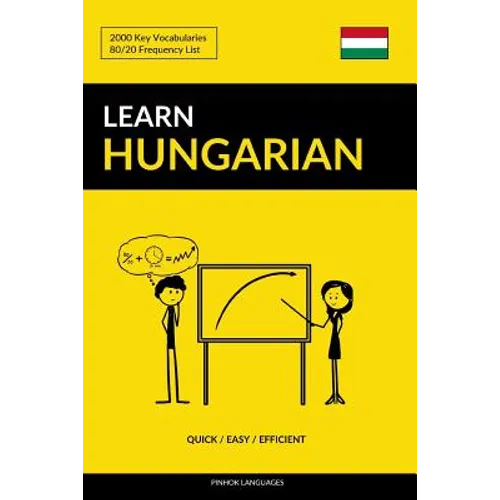 Learn Hungarian - Quick / Easy / Efficient: 2000 Key Vocabularies - Paperback