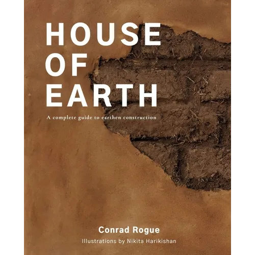 House of Earth: A complete guide to earthen construction - Paperback