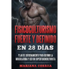 FISICOCULTURISMO FUERTE y DEFINIDO EN 28 DIAS: PLAN DE ENTRENAMIENTO PARA DEFINIR LA MUSCULATURA y SER UN SUPERFISICOCULTURISTA - Paperback