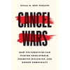 Cancel Wars: How Universities Can Foster Free Speech, Promote Inclusion, and Renew Democracy - Hardcover