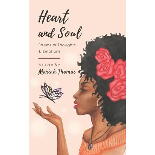 Heart and Soul: Poems of Thoughts & Emotions - Paperback