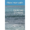 Bolinas 2 Miles: Essays and Assorted Tales, 2003 - 2008 - Paperback