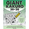 Giant Kakuro: 100 20x20 puzzles and solutions - Paperback