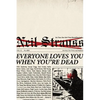 Everyone Loves You When You're Dead: Journeys Into Fame and Madness - Paperback