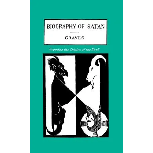 The Biography of Satan: Exposing the Origins of the Devil - Hardcover