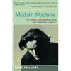 Modern Madness: The Hidden Link Between Work and Emotional Conflict - Paperback