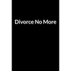 Divorce No More: The Busy Husband's Guide to Saving Your Marriage through Text Messaging (for Men Only) - Paperback