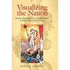 Visualizing the Nation - Hardcover