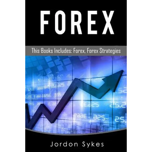 Forex: This Books Includes: Forex, Forex Strategies - Paperback