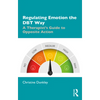 Regulating Emotion the Dbt Way: A Therapist's Guide to Opposite Action - Paperback