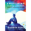 Awakening from the Sexually Addictive Mind: A Guide to Compassionate Recovery - Paperback