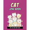 Cat Joke Book: Silly Cat Gift For Cat Lovers, 100+ Crazy Cat Jokes - Paperback