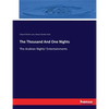 The Thousand And One Nights: The Arabian Nights' Entertainments - Paperback