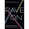 Rave On: Global Adventures in Electronic Dance Music - Paperback