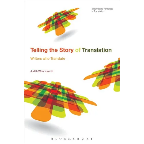 Telling the Story of Translation: Writers Who Translate - Paperback