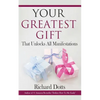 Your Greatest Gift: That Unlocks All Manifestations - Paperback
