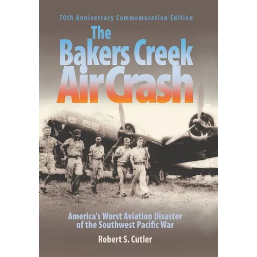 The Bakers Creek Air Crash: America's Worst Aviation Disaster - Hardcover