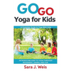 Go Go Yoga for Kids: A Complete Guide to Yoga With Kids - Paperback