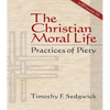 The Christian Moral Life: Practices of Piety - Paperback