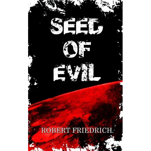 Seed of Evil: An Ancient Evil Rises - Paperback