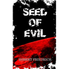 Seed of Evil: An Ancient Evil Rises - Paperback