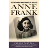 Anne Frank: The Truth About Anne Frank's Life Revealed (Anne Frank Beyond Her Diary Includes the Lost Anne Frank Video) - Paperback