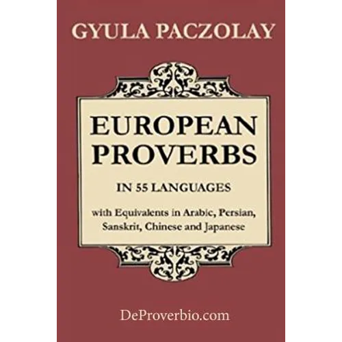European Proverbs in 55 Languages with Equivalents in Arabic, Persian, Sanskrit, Chinese and Japanese - Paperback