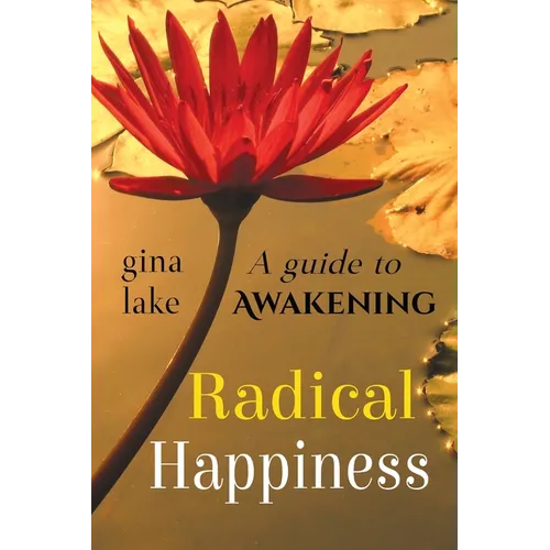 Radical Happiness: A Guide to Awakening - Paperback