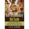 Anti-Inflammatory Diet Guide: The Guide To Reduce Inflammation And Live A Healthy Life Without Pain - Paperback