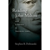 Reading John Milton: How to Persist in Troubled Times - Hardcover