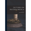 Lectures on Materia Medica - Paperback