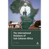 The International Relations of Sub-Saharan Africa - Paperback