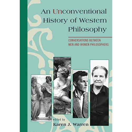 Unconventional History of Western Philosophy: Conversations Between Men and Women Philosophers - Paperback