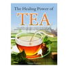 The Healing Power of TEA: A Complete Step by Step Guide to making Tea the Quick and Easy Way: Become a Super Human with Herbal, Green, Black, Ol - Paperback