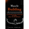 Muscle Building: This Guide to Isometric Exercises for Muscle Building (A Life Changing Strength Training Guide for the Best Body in Your 40s and Beyo - Paperback