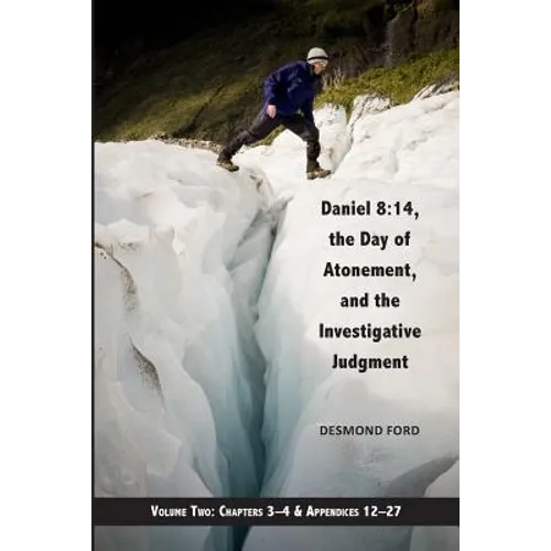 Daniel 8: 14, the Day of Atonement and the Investigative Judgment, volume 2: AKA The Glacier View Ms. - Paperback