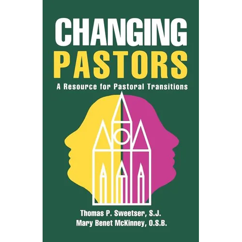 Changing Pastors: A Resource for Pastoral Transitions - Paperback