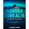 Aurora Borealis: The Ultimate Hunting Guide - Paperback