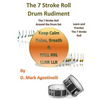 The 7 Stroke Roll Drum Rudiment: The 7 Stroke Roll around the Drum Set - Paperback
