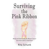Surviving the Pink Ribbon: Body and Soul Guide for Breast Cancer Survivors and Co-Survivors - Paperback