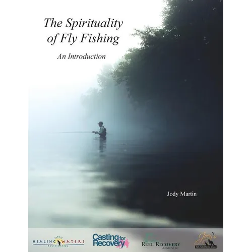 The Spirituality of Fly Fishing: An Introduction - Paperback