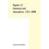 Rupert, Vt.; historical and descriptive, 1761-1898 - Paperback